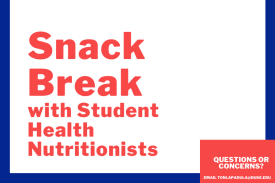 Join Us for a snack break with Student Health Nutritionists Join Us for a snack break with Student Health Nutritionists